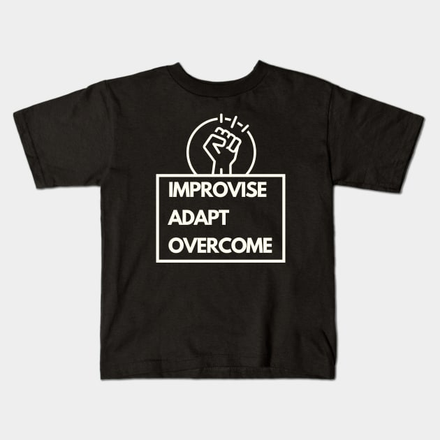 Improvise adapt overcome Kids T-Shirt by lufiassaiful